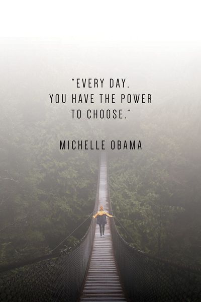 Every day you have the power to choose